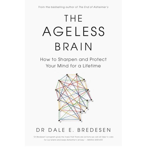 THE AGELESS BRAIN - DALE BREDESEN