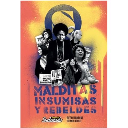 MALDITAS, INSUMISAS Y REBELDES