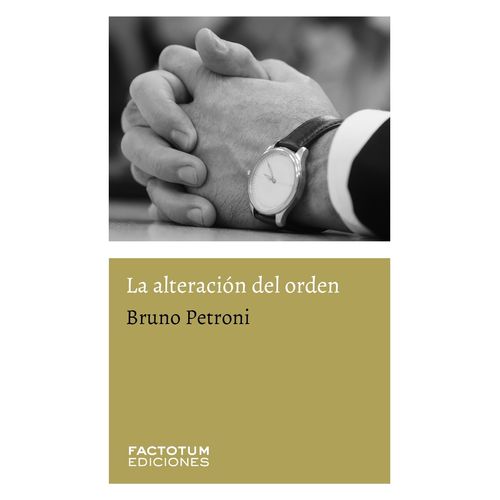 LA ALTERACION DEL ORDEN - BRUNO PETRONI