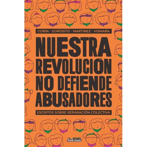 NUESTRA REVOLUCION NO DEFIENDE ABUSADORES
