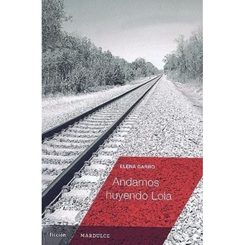 ANDAMOS HUYENDO LOLA - ELENA GARRO