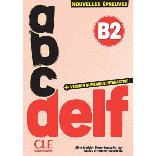 ABC DELF B2 3EME.EDITION - LIVRE + VERSION NUMERIQUE INTERAC