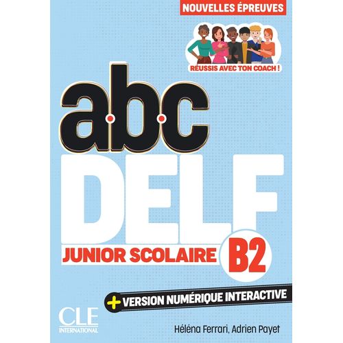 ABC DELF B2 JUNIOR SCOLAIRE 3EME.EDITION - LIVRE + VERSION N
