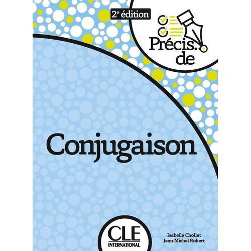 PRECIS DE CONJUGAISON 2EME.EDITION - LIVRE - ISABELLE CHOLLE
