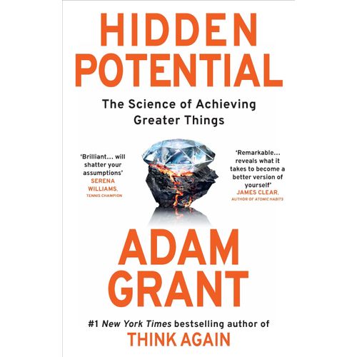 HIDDEN POTENTIAL - THE SCIENCE OF ACHIEVING GREATER THINGS
