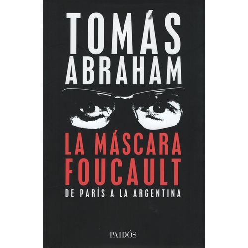 LA MÁSCARA FOCAULT - DE PARÍS A LA ARGENTINA