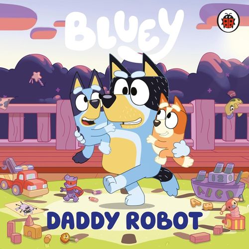 BLUEY - DADDY ROBOT - BOARD BOOK