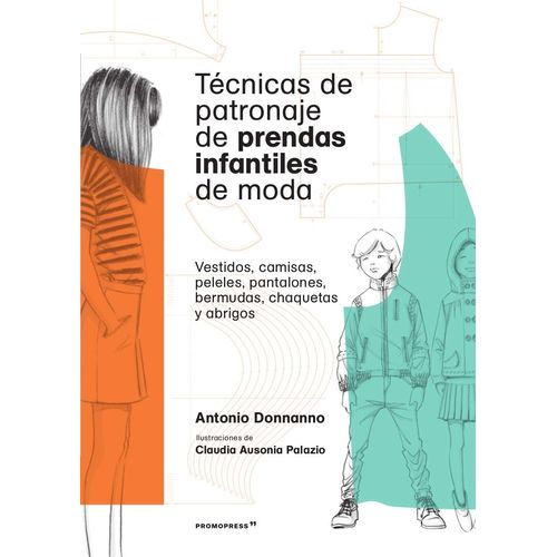 TECNICAS DE PATRONAJE DE PRENDAS INFANTILES DE MODA