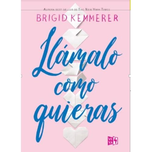 LLAMALO COMO QUIERAS - BRIGID KEMMERER