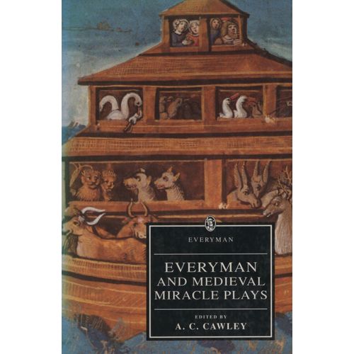 EVERYMAN AND MEDIEVAL MIRACLE PLAYS