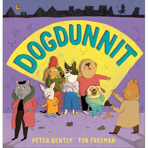 DOGDUNNIT - PETER BENTLY / TOR FREEMAN