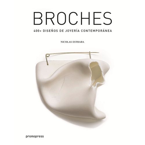 BROCHES - 400+ DISEÑOS DE JOYERIA CONTEMPORANEA