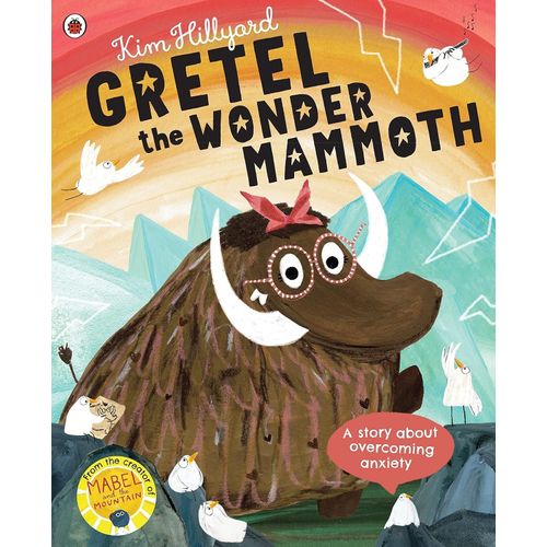 GRETEL THE WONDER MAMMOTH - A STORY ABOUT OVERCOMING ANXIETY