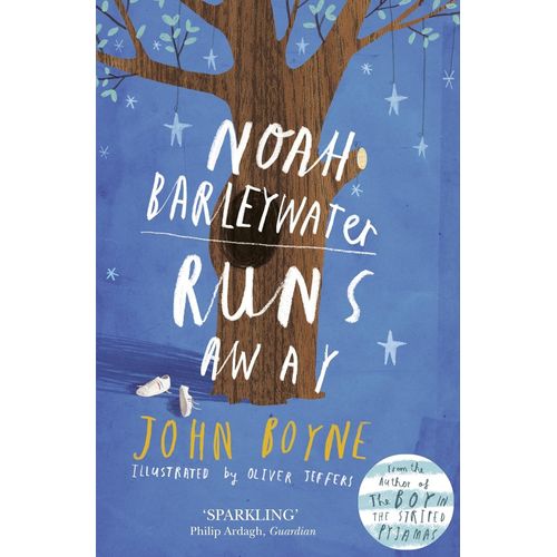 NOAH BARLEYWATER RUNS AWAY - JOHN BOYNE / OLIVER JEFFERS