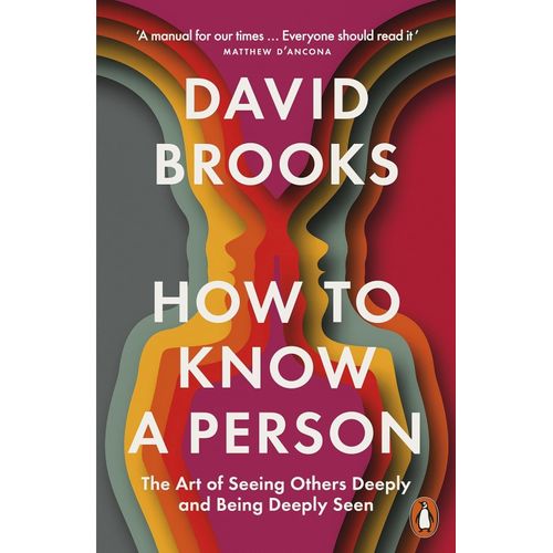 HOW TO KNOW A PERSON - DAVID BROOKS