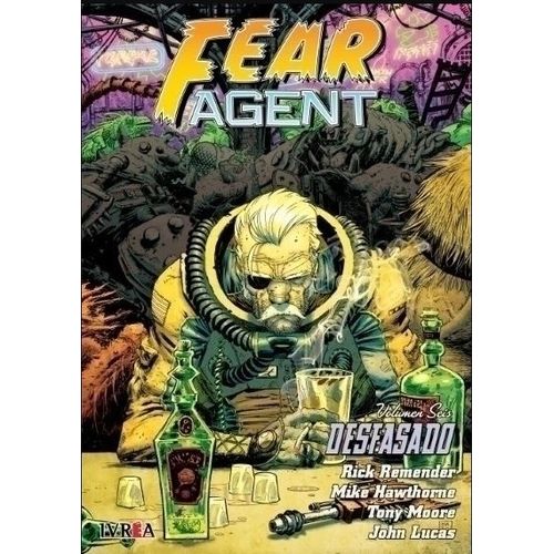 FEAR AGENT 06: DESFASADO - RICK REMENDER