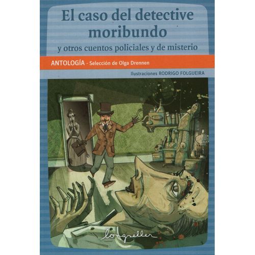 EL CASO DEL DETECTIVE MORIBUNDO - ANTOLOGÍA - LECTORES EN CA