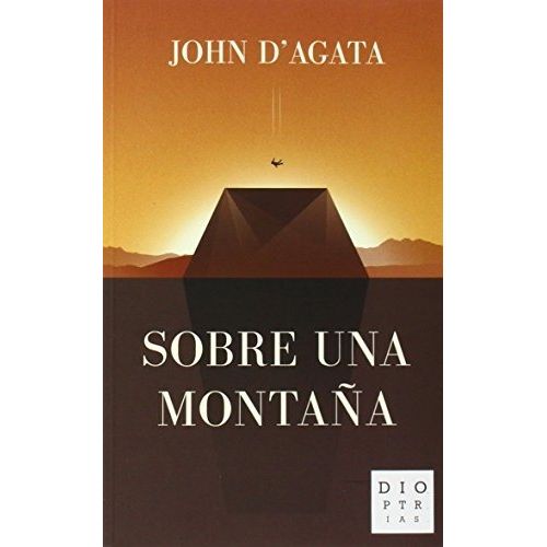 SOBRE UNA MONTAÑA - JOHN D'AGATA