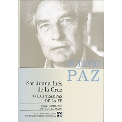 SOR JUANA INES DE LA CRUZ O LAS TRAMPAS DE LA FE - OBRAS COM