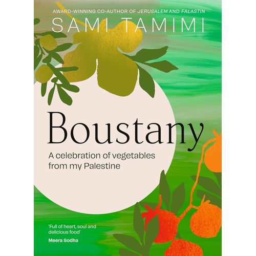 BOUSTANY A CELEBRATION OF VEGETABLES FROM PALESTINE TAMIMI