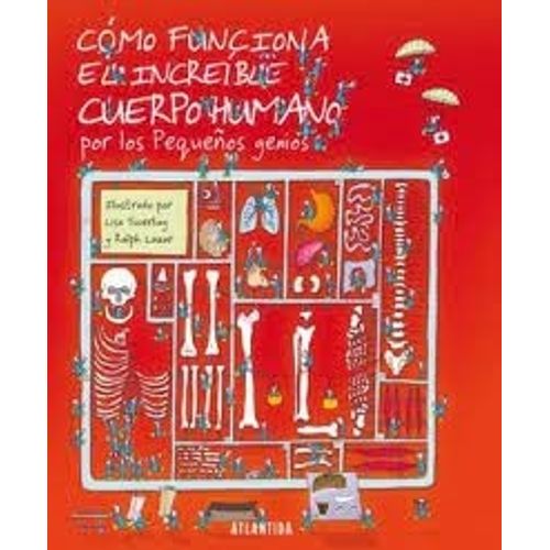 COMO FUNCIONA EL INCREIBLE CUERPO HUMANO?