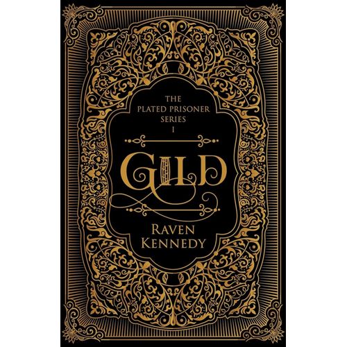 GILD  DELUXE EDITION  THE PLATED PRISONER 1 - RAVEN KENNEDY