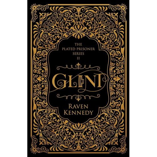 GLINT - THE PLATED PRISONER 2 - RAVEN KENNEDY
