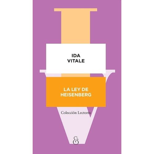 LA LEY DE HEISENBERG - IDA VITALE