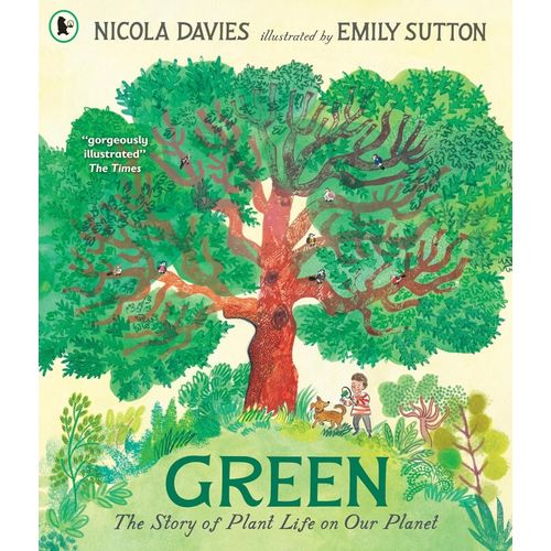 GREEN THE STORY OF PLANT LIFE ON OUR PLANET - NICOLA DAVIES