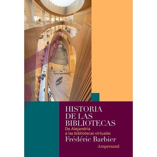 HISTORIA DE LAS BIBLIOTECAS - FREDERIC BARBIER
