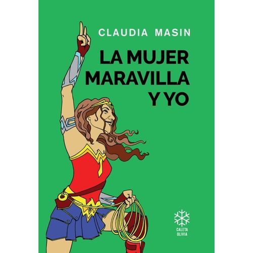LA MUJER MARAVILLA Y YO - CLAUDIA MASIN
