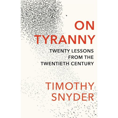 ON TYRANNY - TWENTY LESSONS - TIMOTHY SNYDER