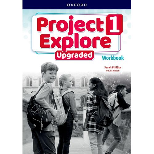 PROJECT EXPLORE UPGRADED 1 - WORKBOOK