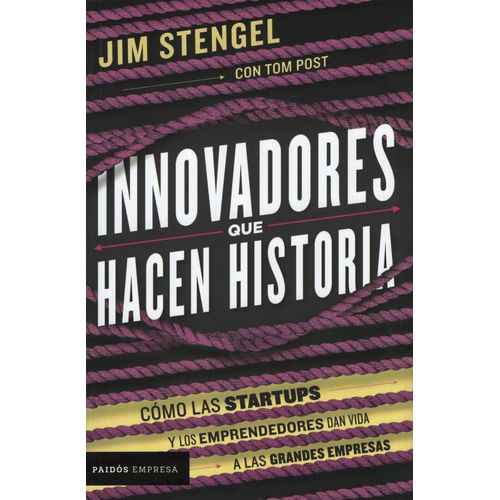 INNOVADORES QUE HACEN HISTORIA - COMO LAS STARTUPS DAN VIDA
