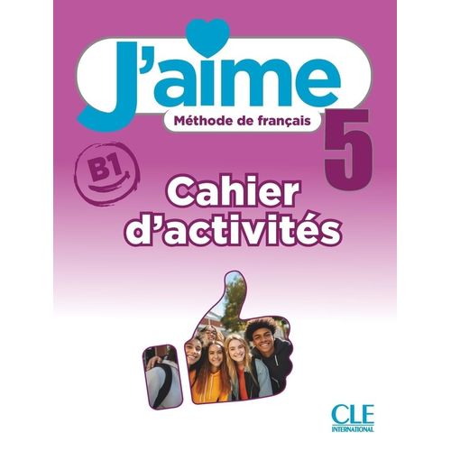 J'AIME 5 B1 - CAHIER D'ACTIVITES