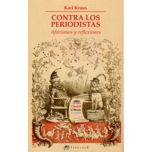 CONTRA LOS PERIODISTAS - KARL KRAUS