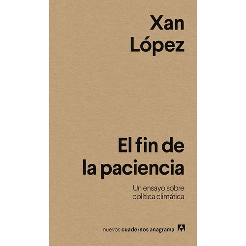 EL FIN DE LA PACIENCIA - XAN LOPEZ