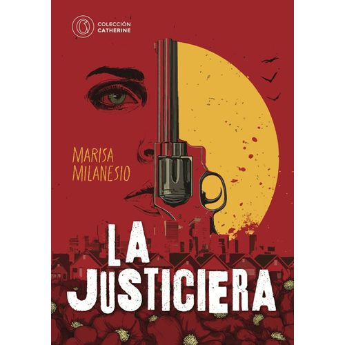 LA JUSTICIERA - MARISA MILANESIO