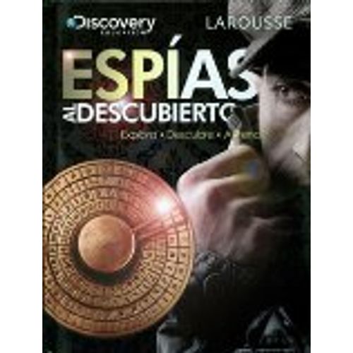 ESPIAS AL DESCUBIERTO - LAROUSSE DISCOVERY