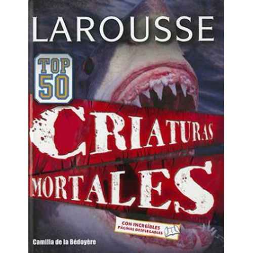 CRIATURAS MORTALES. TOP 50 LASOUSSE CRIATURAS MORTALES. TOP 50 LASOUSSE