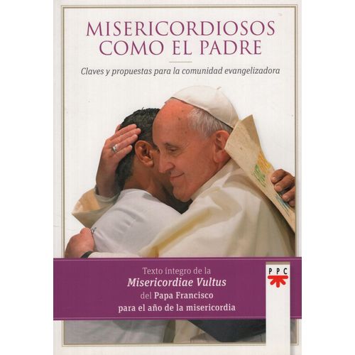 MISERICORDIOSOS COMO EL PADRE - PAPA FRANCISCO