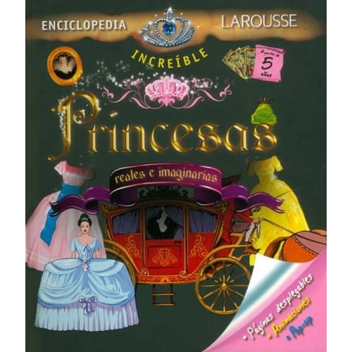 PRINCESAS REALES E IMAGINARIAS - ENCICLOPEDIA INCREIBLE LARO