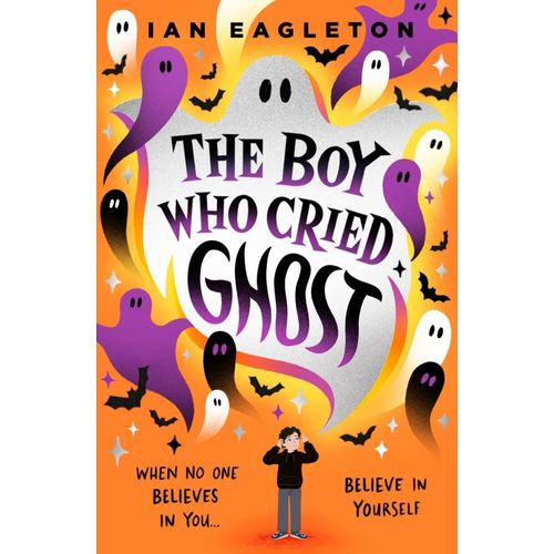 THE BOY WHO CRIED GHOST - IAN EAGLETON