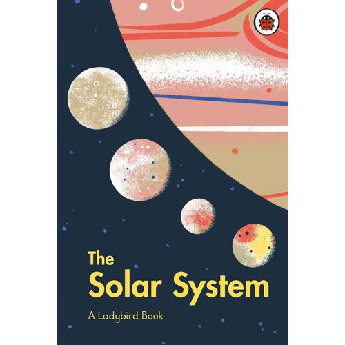 THE SOLAR SYSTEM - A LADYBIRD BOOK THE SOLAR SYSTEM - A LADYBIRD BOOK