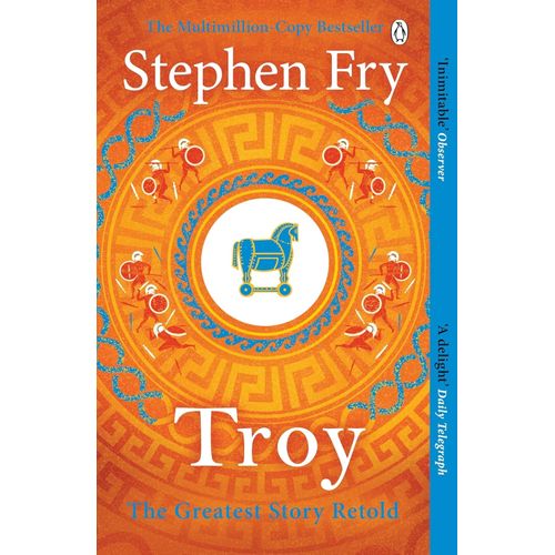 TROY - STEPHEN FRY'S GREEK MYTHS 3 - STEPHEN FRY