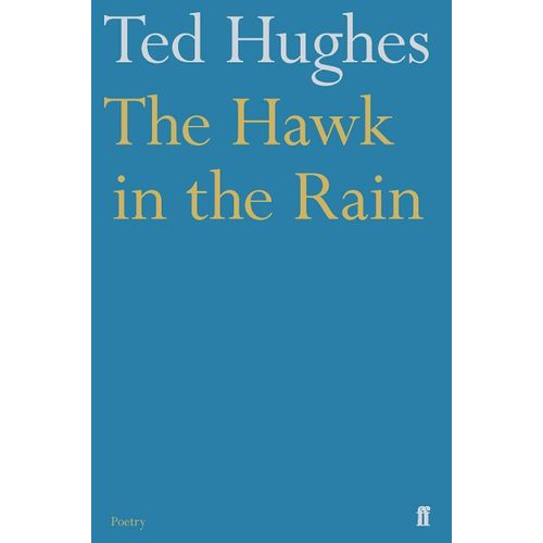 THE HAWK IN THE RAIN - TED HUGHES