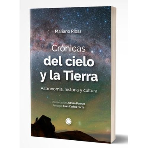 CRONICAS DEL CIELO Y LA TIERRA - MARIANO RIBAS - ASTRONOMIA,