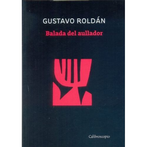 BALADA DEL AULLADOR - GUSTAVO ROLDAN