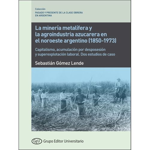 LIBRO LA MINERIA METALIFERA Y LA AGROINDISTRIA AZUCARERA