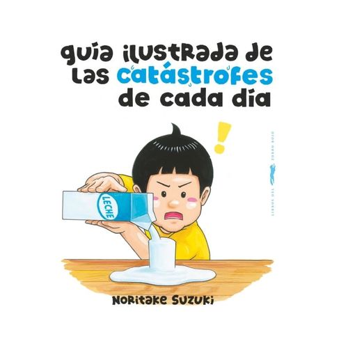 GUIA ILUSTRADA DE LAS CATASTROFES DE CADA DIA